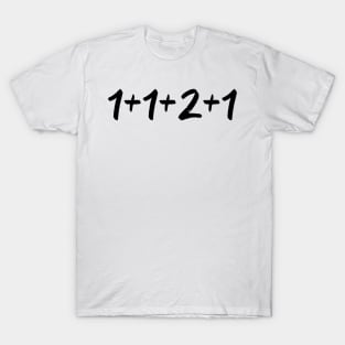 1+1+2+1 T-Shirt